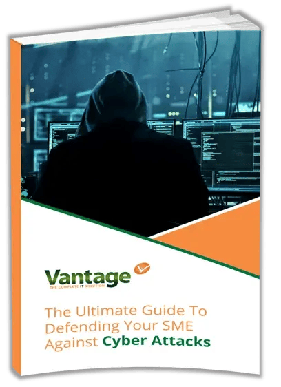 Vantage IT Guide To Defending Your SME Against Cyber Attacks